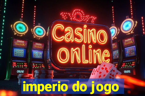 imperio do jogo